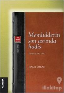 Memlüklerin Son Asrında Hadis / Kahire 1392-1517