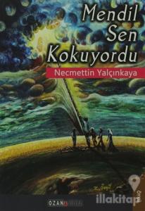 Mendil Sen Kokuyordu