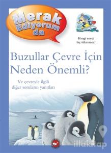 Merak Ediyorum da - Buzullar Çevre İçin Neden Önemli? (Ciltli)