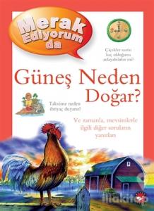 Merak Ediyorum da Güneş Neden Doğar? (Ciltli)