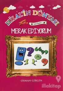 Merak Ediyorum - Hilal'in Dünyası