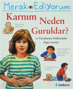 Merak Ediyorum Karnım Neden Guruldar? ve Vücudumuz Hakkındaki Diğer Sorular