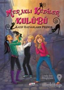 Meraklı Kediler Kulübü: Kayıp Hayvanların Peşinde (Ciltli)