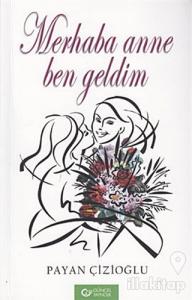 Merhaba Anne Ben Geldim
