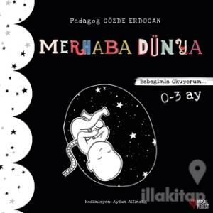 Merhaba Dünya - Bebeğimle Okuyorum 0-3 Ay
