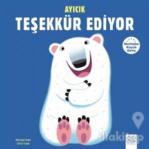 Merhaba Küçük Deha - Ayıcık Teşekkür Ediyor