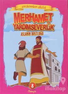 Merhamet ve Yardımseverlik Aslanın Dostluğu