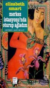 Merkez İstasyonu'nda Oturup Ağladım