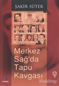 Merkez Sağ'da Tapu Kavgası