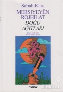 Mersıyeyen Rojhılat - Doğu Ağıtları