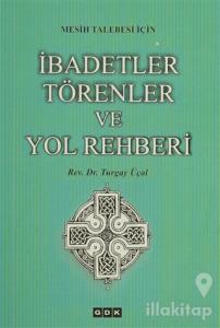 Mesih Talebesi İçin İbadetler Törenler ve Yol Rehberi