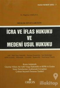Meslek Sınavları İçin İcra ve İflas Hukuku ve Medeni Usul Hukuku