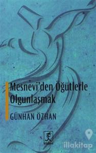 Mesnevi'den Öğütlerle Olgunlaşmak