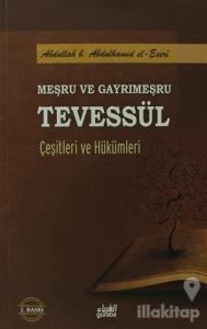 Meşru ve Gayrimeşru Tevessül Çeşitleri ve Hükümleri