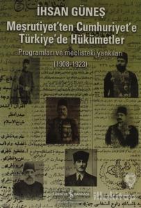 Meşrutiyet'ten Cumhuriyet'e Türkiye'de Hükümetler