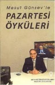 Mesut Günsev'le Pazartesi Öyküleri