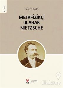 Metafizikçi Olarak Nietzsche