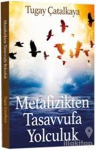 Metafizikten Tasavvufa Yolculuk