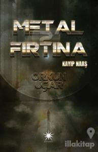 Metal Fırtına 2: Kayıp Naaş