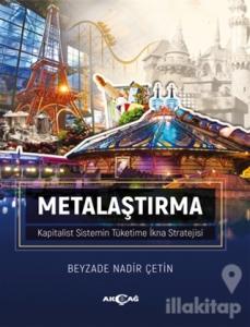 Metalaştırma - Kapitalist Sistemin Tüketime İkna Stratejisi