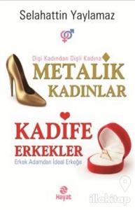 Metalik Kadınlar - Kadife Erkekler