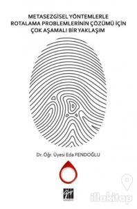 Metasezgisel Yöntemlerle Rotalama Problemlerinin Çözümü İçin Çok Aşamalı Bir Yaklaşım