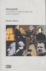 Metatarih  Ondokuzuncu Yüzyıl Avrupası'nda Tarihsel İmgelem