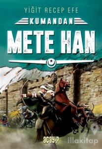 Mete Han: Kumandan 6