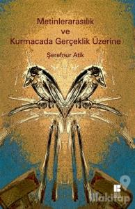Metinlerarasılık ve Kurmacada Gerçeklik Üzerine