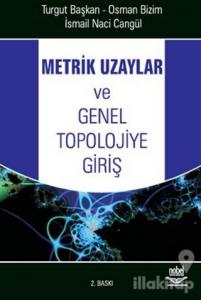 Metrik Uzaylar ve Genel Topolojiye Giriş