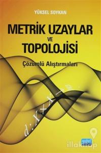 Metrik Uzaylar ve Topolojisi -Çözümlü Araştırmalı