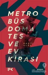 Metrobüs Domates ve Ev Kirası