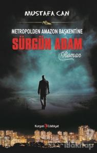 Metropolden Amazon Başkentine Sürgün Adam
