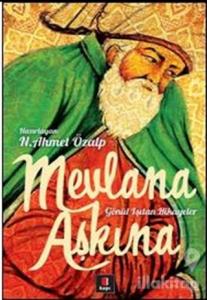 Mevlana Aşkına - Gönül Işıtan Hikayeler