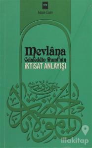 Mevlana Celaleddin Rumi'nin İktisat Anlayışı