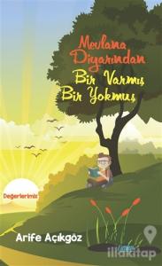 Mevlana Diyarından Bir Varmış Bir Yokmuş