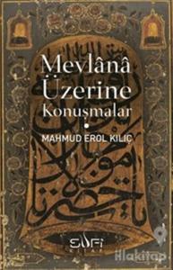 Mevlana Üzerine Konuşmalar