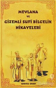 Mevlana ve Gizemli Sufi Bilgelik Hikayeleri
