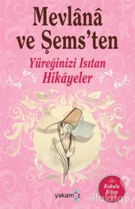 Mevlana ve Şems'ten Yüreğinizi Isıtan Hikayeler (Kokulu Kitap)