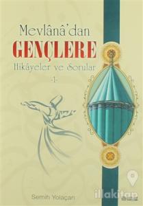 Mevlana'dan Gençlere Hikayeler ve Sorular-1