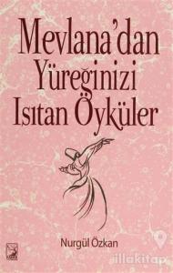 Mevlana'dan Yüreğinizi Isıtan Öyküler