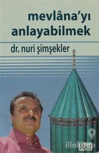 Mevlana'yı Anlayabilmek