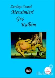 Mevsimleri Geç Kalbim