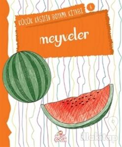 Meyveler - Küçük Kaşifin Boyama Kitabı Serisi 6