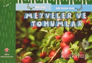 Meyveler ve Tohumlar - Bir Bak Bir Daha Bak