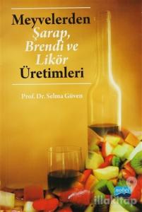 Meyvelerden Şarap, Brendi ve Likör Üretimleri