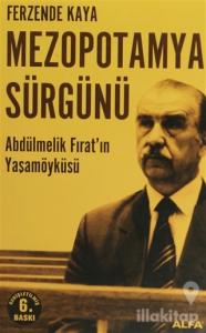 Mezopotamya Sürgünü Abdülmelik Fırat'ın Yaşamöyküsü