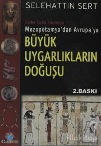 Mezopotamya'dan Avrupa'ya Büyük Uygarlıkların Doğuşu