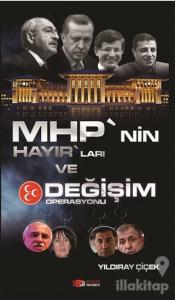 MHP'nin Hayır'ları ve Değişim Operasyonu