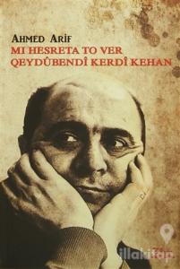 Mı Hesreta To Ver Qeydubendi Kerdi Kehan